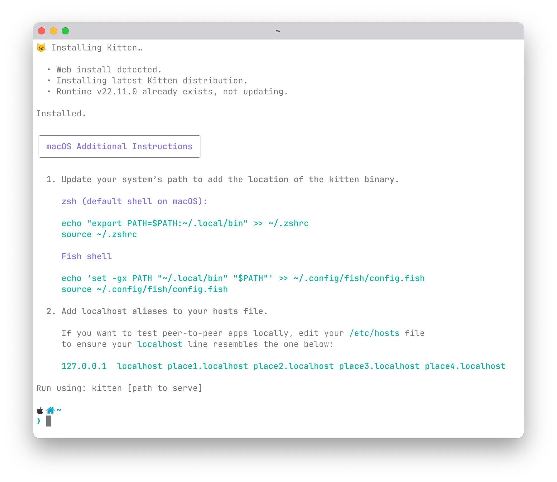 Screenshot of the Kitten installation script running in a terminal window. Heading: 🐱 Installing Kitten… • Web install detected. • Installing latest Kitten distribution. • Runtime v22.11.0 already exists, not updating. Installed. Following this, there are additional macOS instructions shown for updating your system’s path to add the location of the kitten binary under zsh and Fish shell and adding localhost aliases to your hosts file. Output ends with kitten [path to serve] and the terminal prompt following the script’s exit.